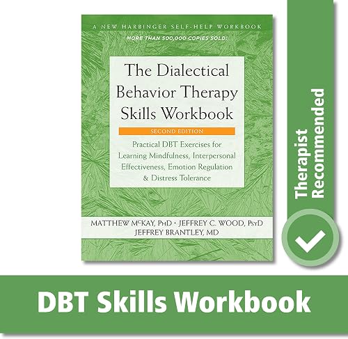 Download The Dialectical Behavior Therapy Skills Workbook: Practical DBT Exercises for Learning Mindfulness, Interpersonal Effectiveness, Emotion Regulation, and Distress Tolerance PDF