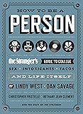 How to Be a Person: The Stranger's Guide to College, Sex, Intoxicants, Tacos, and Life Itself