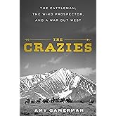 The Crazies: The Cattleman, the Wind Prospector, and a War Out West