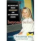 Beyond Belief: My Secret Life Inside Scientology and My Harrowing Escape