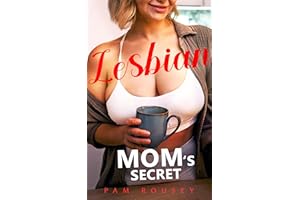 Mom's Secret: Claimed By My Daughter's Best Friend (Lesbian Age-Gap Erotica) (Sapphic Erotica)