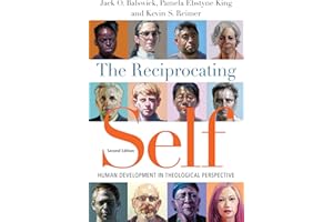 The Reciprocating Self: Human Development in Theological Perspective (Christian Association for Psychological Studies Books)