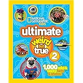 National Geographic Kids Ultimate Weird But True 2: 1,000 Wild & Wacky Facts & Photos!