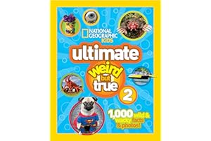 National Geographic Kids Ultimate Weird But True 2: 1,000 Wild & Wacky Facts & Photos!
