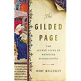 The Gilded Page: The Secret Lives of Medieval Manuscripts