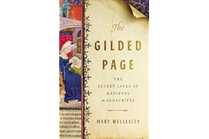 The Gilded Page: The Secret Lives of Medieval Manuscripts