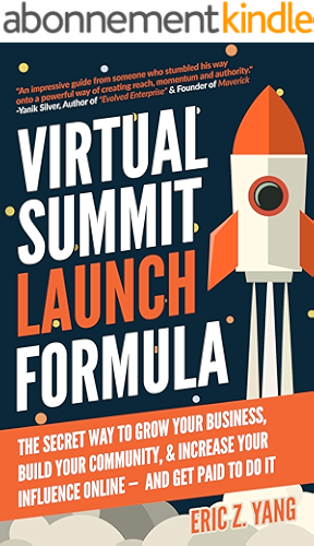Download Virtual Summit Launch Formula: The Secret Way To Grow Your Business, Build Your Community & Increase Your Influence Online —  And Get Paid To Do It (English Edition) PDF