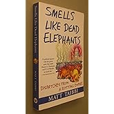 Smells Like Dead Elephants: Dispatches from a Rotting Empire