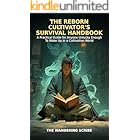 The Reborn Cultivator's Survival Handbook: A Practical Guide for Anyone Unlucky Enough to Wake Up in a Cultivation World