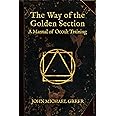 The Way of the Golden Section: A Manual of Occult Training
