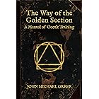 The Way of the Golden Section: A Manual of Occult Training