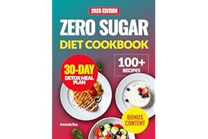 Zero Sugar Diet Cookbook: 100+ Quick, Easy and Delicious Low-Carb Recipes to Help Manage Cravings without Stress and Support 