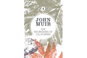 The Mountains of California: An enthusiastic nature diary from the founder of national parks