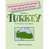Guide to Turkey for History Travellers (Guides for History Travellers Book 3)