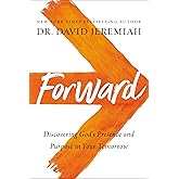 Forward: Discovering God’s Presence and Purpose in Your Tomorrow