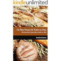 Os pães nossos de todos os dias: Receitas fácieis para fazer todos os dias (Portuguese Edition) book cover