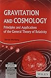 Gravitation And Cosmology: Principles And Applications Of The General Theory Of Relativity