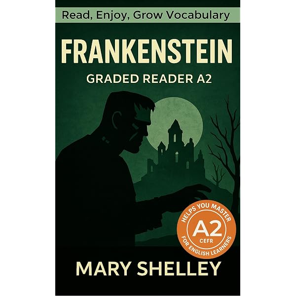 Frankenstein - Graded Reader B1: Retold Short Story for English