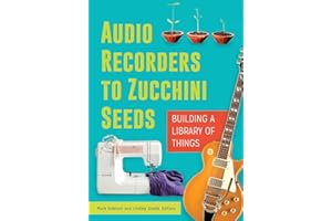 Audio Recorders to Zucchini Seeds: Building a Library of Things