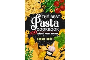 The Best Pasta Cookbook: 100 Classic Pasta Recipes