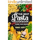The Best Pasta Cookbook: 100 Classic Pasta Recipes
