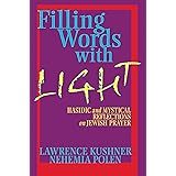 Filling Words with Light: Hasidic and Mystical Reflections on Jewish Prayer