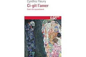 Ci-gît l'amer. Guérir du ressentiment (French Edition)