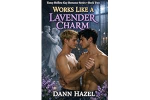 Works Like a Lavender Charm (The Tansy Hollow Gay Romance Series Book 2)