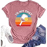 Pickleball Shirt Women Pickleball Player T-Shirts I'd Hit That Racquetball Tees Pickle Ball Lovers Gift Blouse Tops
