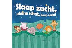 Slaap zacht, kleine schat, slaap zacht!: Nederlandse Editie (Dutch Edition)
