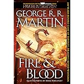Fire & Blood: 300 Years Before A Game of Thrones (The Targaryen Dynasty: The House of the Dragon)