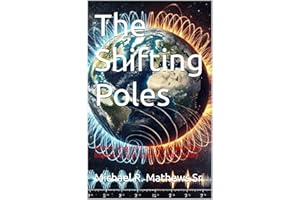 The Shifting Poles: Earth's Magnetic Reversals and Their Impact on Life, Climate, and History