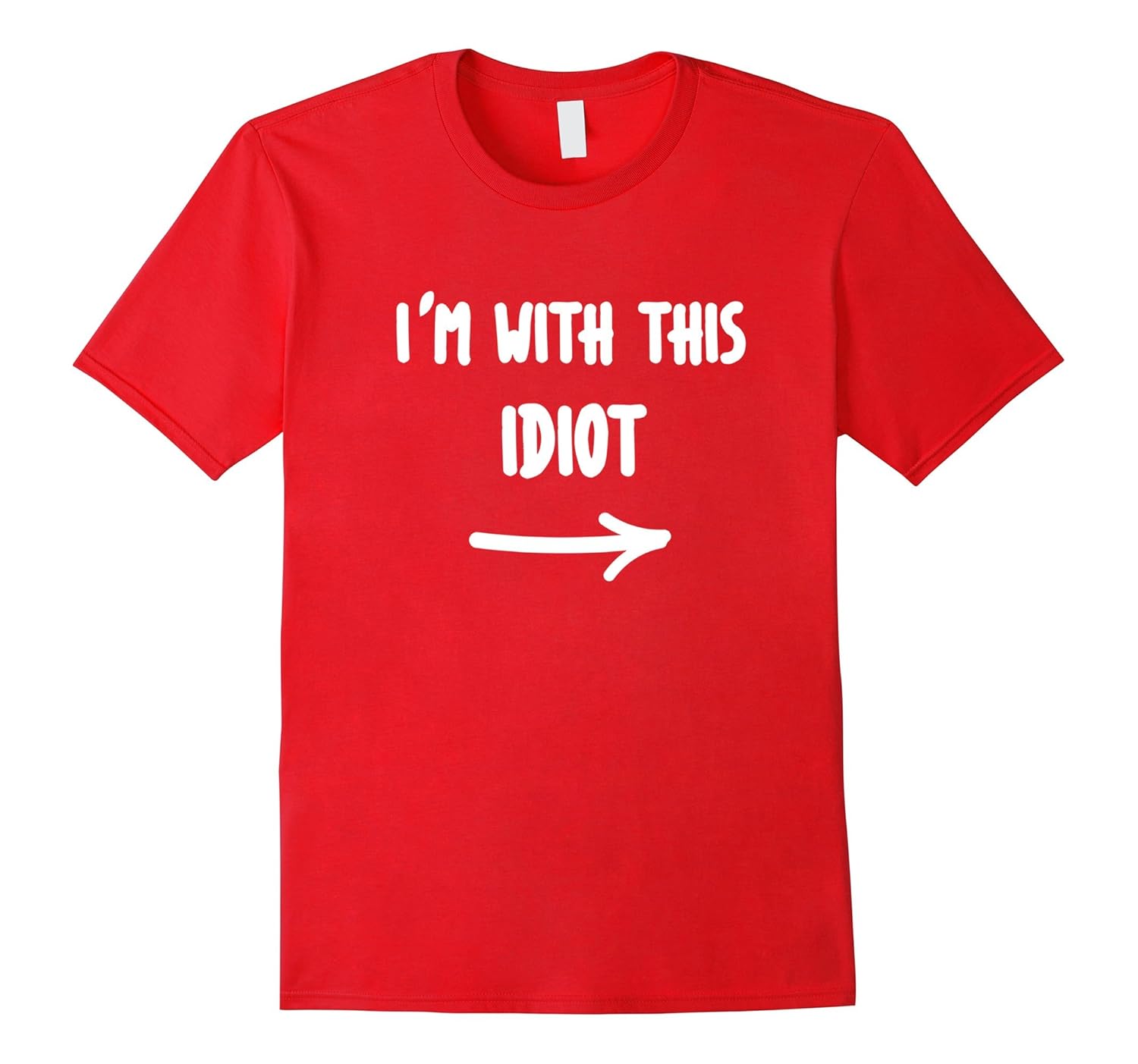 I'm With This Idiot T-Shirt, Funny Cool Love Message Shirt-Rose