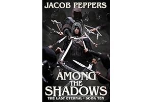 Among the Shadows: Book Ten of The Last Eternal
