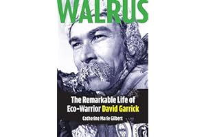 Walrus: The Remarkable Life of Eco-Warrior David Garrick