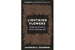 Lightning Flowers: My Journey to Uncover the Cost of Saving a Life