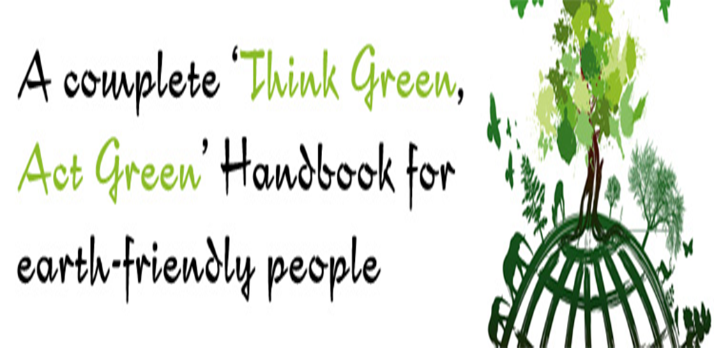 Go Green Think Green Act Green A Complete Think Green Act Green