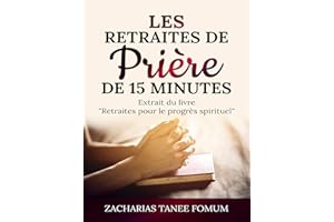 Les Retraites de Prière de 15 Minutes (Prier Avec Puissance t. 19) (French Edition)