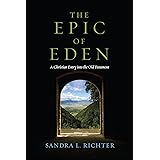 The Epic of Eden: A Christian Entry into the Old Testament