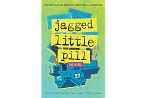 Jagged Little Pill: The Novel