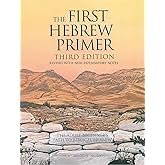 The First Hebrew Primer: The Adult Beginner's Path to Biblical Hebrew, Third Edition