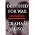 Destined for War: Can America and China Escape Thucydides's Trap?
