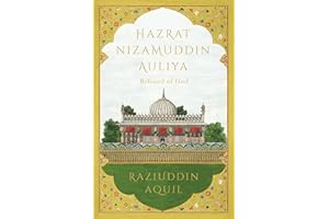 Hazrat Nizamuddin Auliya: Beloved of God