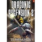 Draconic Ascension 2: A LitRPG Adventure