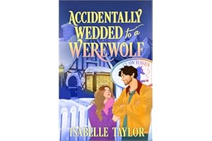 Accidentally Wedded to a Werewolf: A Cozy Fantasy Romance (Claw Haven)