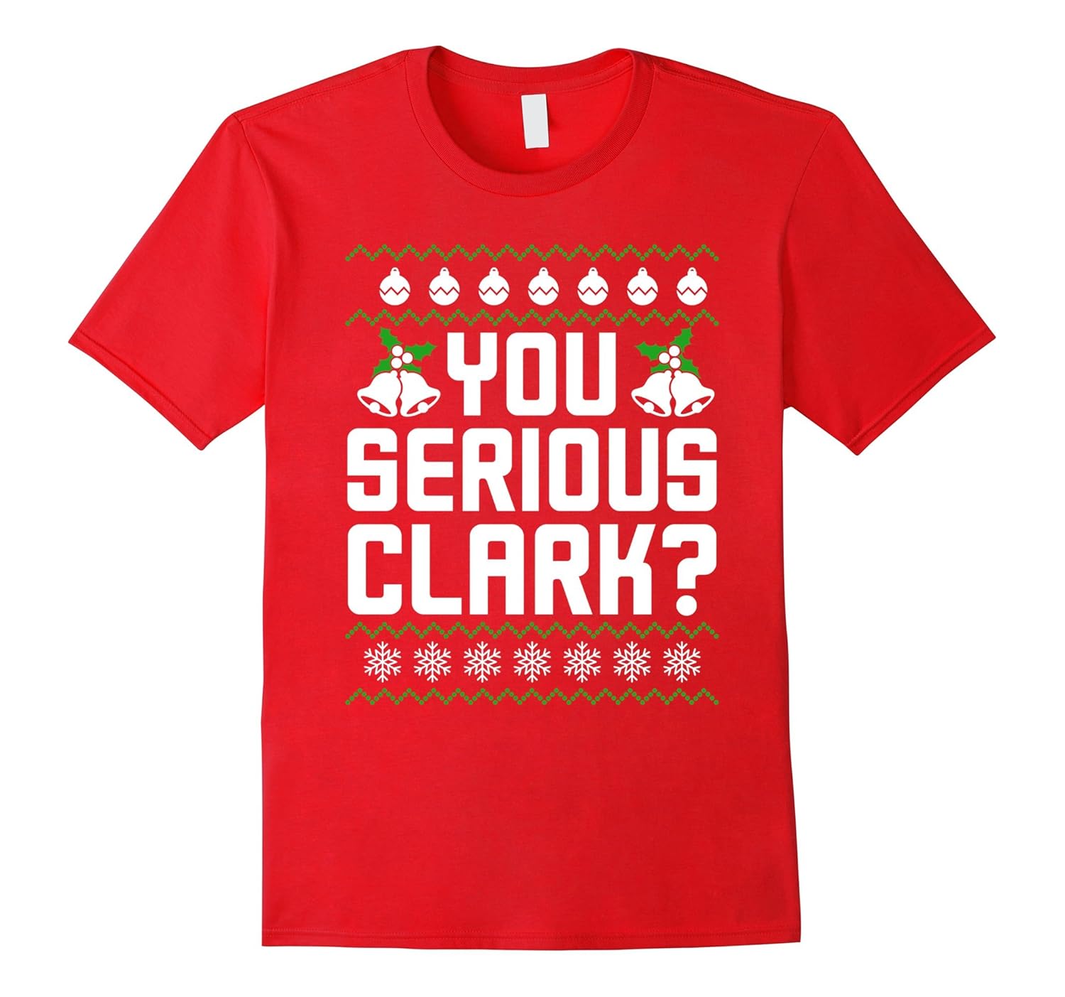 You Serious, Clark? Tee Funny Christmas Vacation Shirt-ANZ