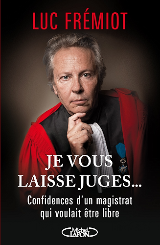 Download Je vous laisse juges.Confidences d'un magistrat qui voulait etre libre PDF