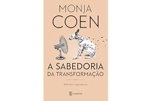 A sabedoria da transformação: Reflexões e experiências - 3ª Edição (Portuguese Edition)