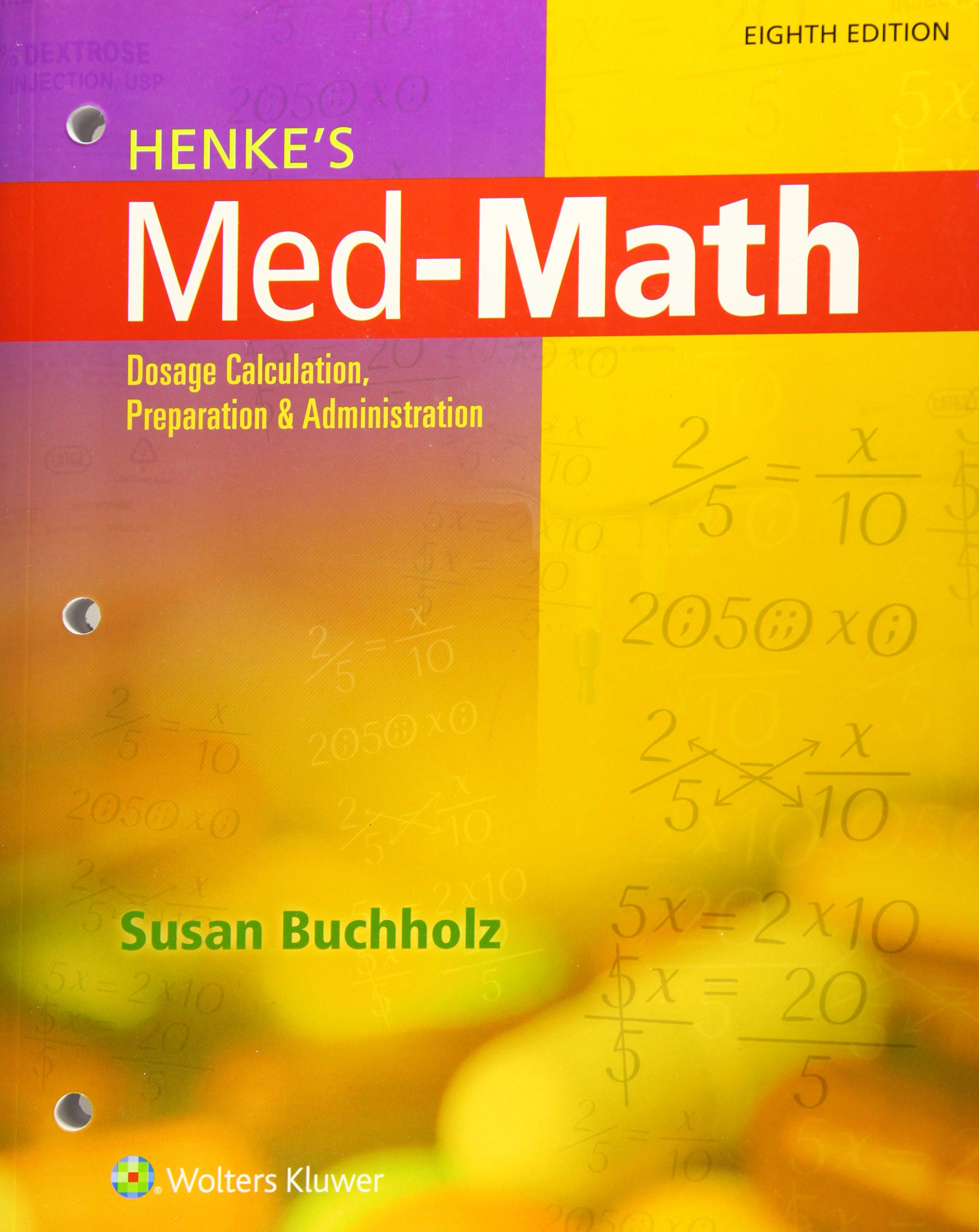 [Download] Henke's MedMath Dosage Calculation, Preparation, and
