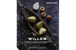 Willow: A Guide to Growing and Harvesting